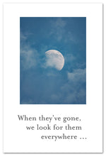 Load image into Gallery viewer, Greeting Card - Condolence "When they're gone"