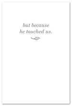 Load image into Gallery viewer, Greeting Card - Condolence - "We're Changed Now..." - For Him