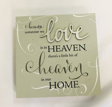 Load image into Gallery viewer, Decorative sign - "Because Someone We Love is in Heaven..."