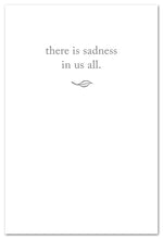 Load image into Gallery viewer, Greeting Card - Condolence - "When there is sadness..."